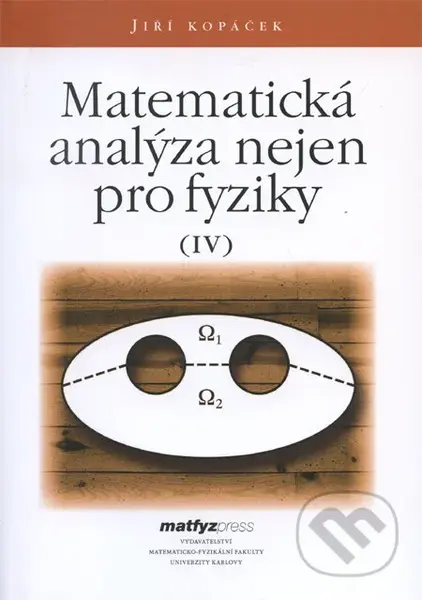 Matematická analýza nejen pro fyziky IV. - Jiří Kopáček - kniha z kategorie Vysoké školy