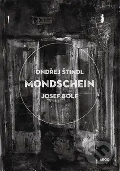 Mondschein - Josef Bolf, Ondřej Štindl - kniha z kategorie Společenská beletrie