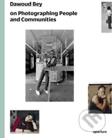 Dawoud Bey on Photographing People and Communities - kniha z kategorie Fotografie