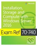Exam Ref 70-740 (Installation, Storage and Compute with Windows Server 2016) - Craig Zacker