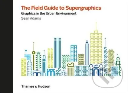 The Field Guide to Supergraphics - Sean Adams - kniha z kategorie Architektura