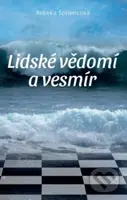 Lidské vědomí a vesmír - Rebeka Sprinncová - kniha z kategorie Psychologie