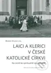 Laici a klerici v české katolické církvi - Barbora Spálová - kniha z kategorie Kulturní a sociální antropologie