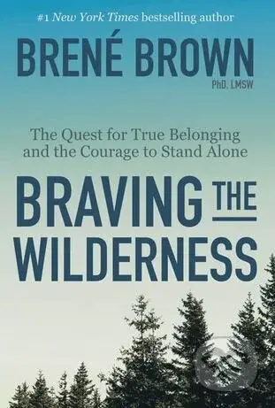 Braving the Wilderness (The quest for true belonging and the courage to stand alone) - kniha z kategorie Psychologie