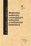 Modernita/modernity v euroasijských kulturních a civilizačních textech - kniha z kategorie Filozofie