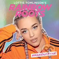 Lottie Tomlinson's Rainbow Roots (#MAKEUPBYME) - Lottie Tomlinson - kniha z kategorie Zdraví a životní styl