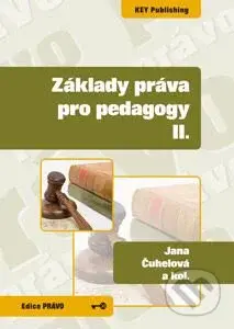 Základy práva pro pedagogy II. - Jana Čuhelová, Karel Schelle a kolektív - kniha z kategorie Vysoké školy
