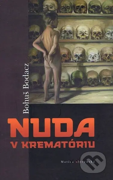 Nuda v krematóriu - Bohuš Bodacz - kniha z kategorie Beletrie