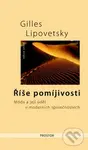 Říše pomíjivosti (Móda a její úděl v moderních společnostech) - Gilles Lipovetsky