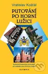Putování po Horní Lužici - Vratislav Košťál - kniha z kategorie Historie