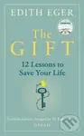 The Gift (12 Lessons to Save Your Life) - Edith Eva Eger