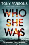 Who She Was - Tony Parsons - kniha z kategorie Thrillery