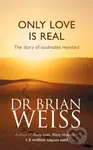 Only Love is Real (The Story of Soulmates Reunited) - kniha z kategorie Psychologie