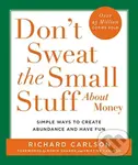 Don't Sweat the Small Stuff About Money (Simple Ways to Create Abundance and Have Fun) - kniha z kategorie Motivace a seberozvoj
