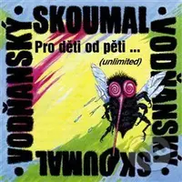 Petr Skoumal: Pro děti od pěti... (unlimited) - Petr Skoumal