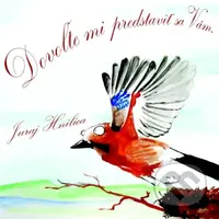 Juraj Hnilica: Dovoľte mi predstaviť sa Vám (digipack)