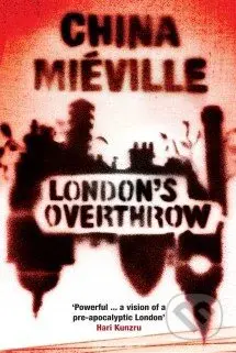 London's Overthrow - China Miéville - kniha z kategorie Beletrie