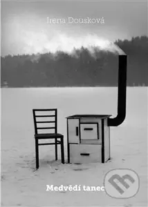 Medvědí tanec - Irena Dousková - kniha z kategorie Společenská beletrie