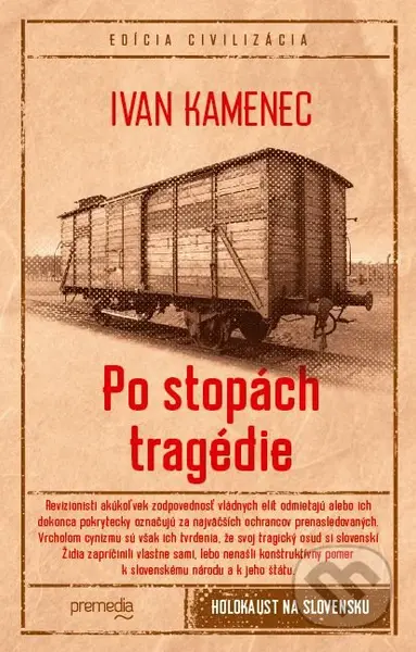 Po stopách tragédie - Ivan Kamenec - kniha z kategorie Historie