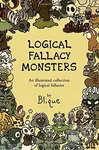 Logical Fallacy Monsters (An illustrated guide to logical fallacies) - kniha z kategorie Filozofie