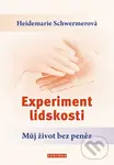 Experiment lidskosti (Můj život bez peněz) - Heidemarie Schwermerová