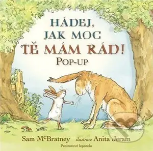 Hádej, jak moc tě mám rád! - Pop-up - Sam McBratney, Anita Jeram (ilustrátor) - kniha z kategorie Pohádky
