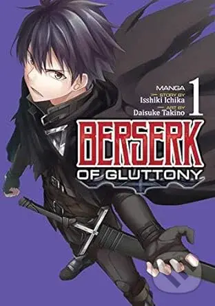 Berserk Of Gluttony Vol 1 - Ichika Isshiki - kniha z kategorie Komiksy