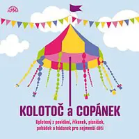 Různí interpreti – Kolotoč a Copánek upletený z povídání, říkanek, písniček a hádanek pro nejmenší děti CD