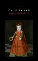 Child Ballad - David Wheatley