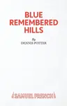 Blue Remembered Hills - Dennis Potter