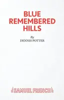 Blue Remembered Hills - Dennis Potter