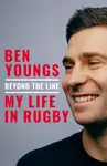 Beyond the Line - Ben Youngs