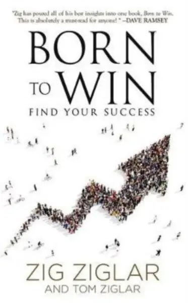 Born to Win - Zig Ziglar, Tom Ziglar