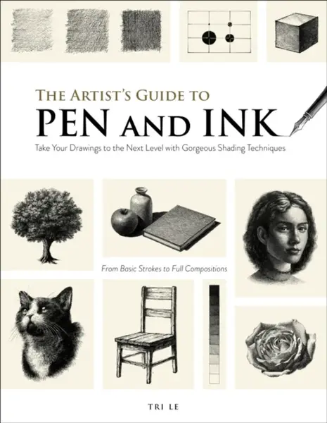 The Artist's Guide to Pen and Ink - Tri Le