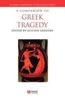 A Companion to Greek Tragedy - Justina  Gregory