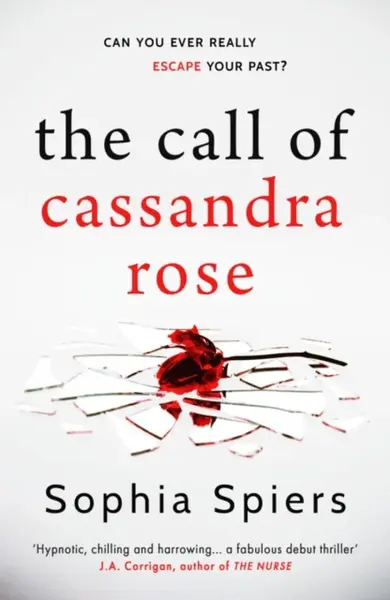 The Call of Cassandra Rose - Sophia Spiers