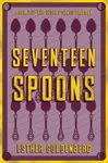 Seventeen Spoons - Esther  Goldenberg
