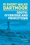15 Short Walks on Dartmoor South - Ivybridge and Princetown - Steve Davison