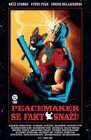 Peacemaker se fakt snaží! (Black Label) - Steve Pugh, Jordie Bellaireová, Kyle Starks