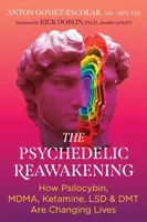 The Psychedelic Reawakening - Anton Gomez-Escolar