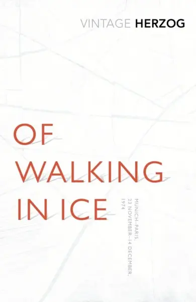 Of Walking In Ice - Werner Herzog