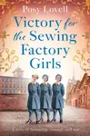 Victory for the Sewing Factory Girls - Posy Lovell