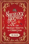 Sherlock Holmes and the Twelve Thefts of Christmas - Tim Major