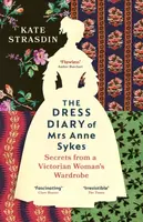 The Dress Diary of Mrs Anne Sykes - Kate Strasdin