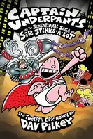 Captain Underpants and the Sensational Saga of Sir Stinks-A-Lot - Dav Pilkey