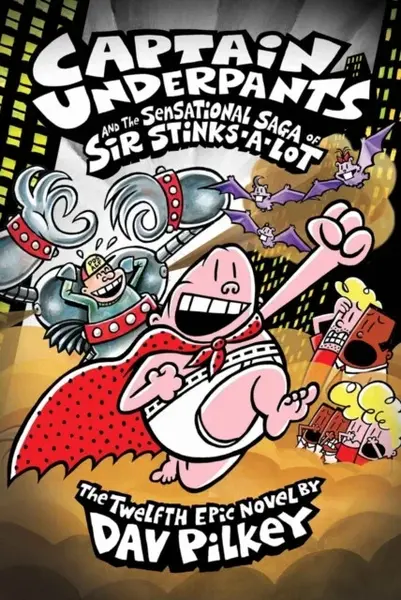 Captain Underpants and the Sensational Saga of Sir Stinks-A-Lot - Dav Pilkey