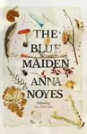 The Blue Maiden - Anna Noyes