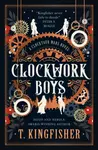 The Clocktaur War Duology - Clockwork Boys - T. Kingfisher