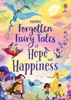 Forgotten Fairy Tales of Hope and Happiness - Sebag-Montefiore Mary