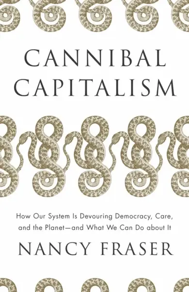 Cannibal Capitalism - Nancy Fraserová